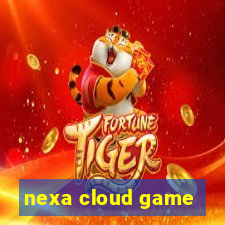 nexa cloud game